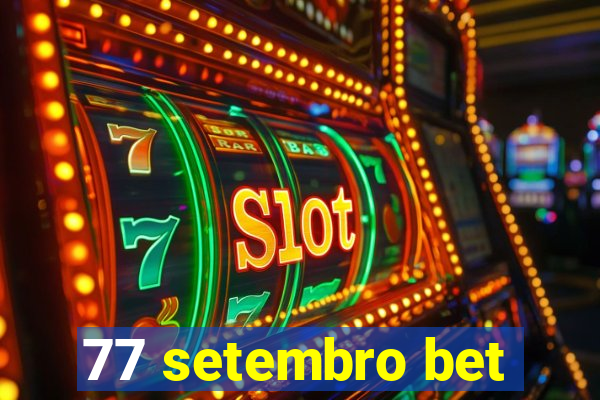 77 setembro bet